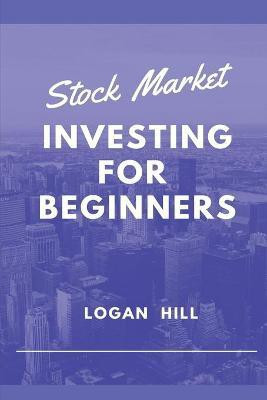 Stock Market Investing for Beginners(English, Paperback, Hill Logan)