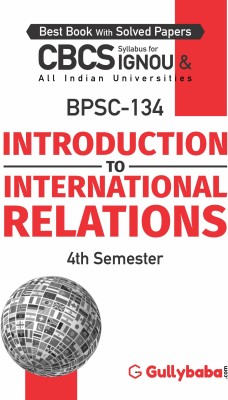 Gullybaba IGNOU 4th Semester CBCS BAG (Latest Edition) BPSC-134 Introduction to International Relations in English IGNOU Help Book with Solved Sample Papers and Important Exam Notes Plus Guess Paper (Paperback, Gullybaba.com Panel)(Paperback, Gullybaba.com Panel)