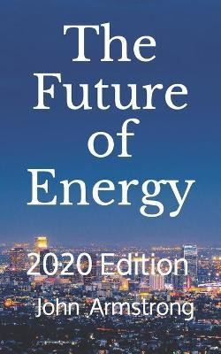 The Future of Energy(English, Paperback, Armstrong John Michael)