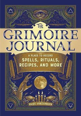 The Grimoire Journal(English, Paperback, Vanderbeck Paige)