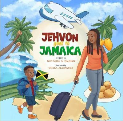 Jehvon Goes to Jamaica(English, Paperback, Brown Natasha N)
