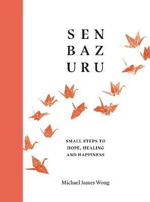Senbazuru(English, Hardcover, Wong Michael James)