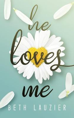 He Loves Me(English, Paperback, Lauzier Beth)