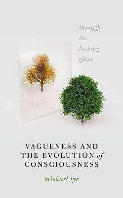 Vagueness and the Evolution of Consciousness(English, Hardcover, Tye Michael)