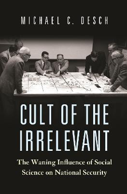 Cult of the Irrelevant(English, Paperback, Desch Michael C.)