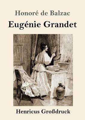 Eugenie Grandet (Grossdruck)(German, Paperback, Balzac Honore de)