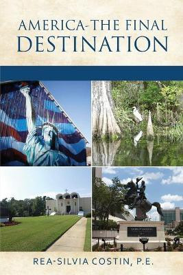 America- The Final Destination(English, Paperback, Costin P E Rea-Silvia)