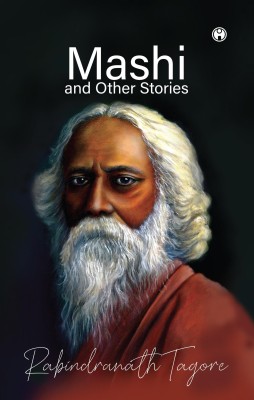 Mashi and Other Stories(Hardcover, Rabindranath Tagore)