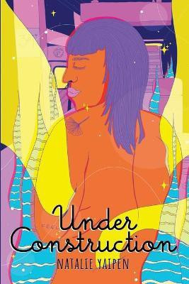 Under Construction(English, Paperback, Yaipen Natalie)
