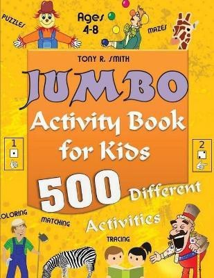 Jumbo Activity Book for Kids Ages 4-8(English, Paperback, Smith Tony R)