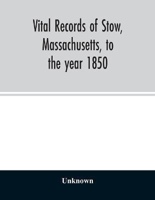 Vital records of Stow, Massachusetts, to the year 1850(English, Paperback, unknown)