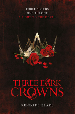 Three Dark Crowns(English, Paperback, Blake Kendare)