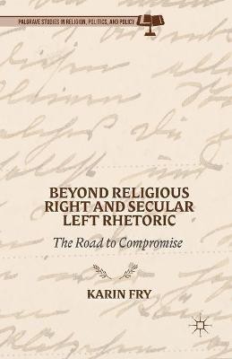 Beyond Religious Right and Secular Left Rhetoric(English, Paperback, Fry K.)