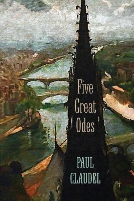 Five Great Odes(English, Paperback, Claudel Paul)