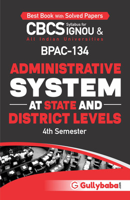 4th Semester CBCS (Latest Edition) BPAC-134 Administrative System At State And District Levels IGNOU Help Book with Solved Sample Papers and Important Exam Notes Plus Guess Paper (Paperback, Gullybaba.com Panel)(Paperback, Gullybaba.com Panel) 4th Semester CBCS (Latest Edition) BPAC-134 Administrative System At State And District Levels IGNOU Help Book with Solved Sample Papers and Important Exam Notes Plus Guess Paper (Paperback, Gullybaba.com Panel)(Paperback, Gullybaba.com Panel)