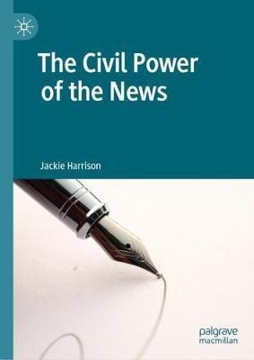 The Civil Power of the News(English, Hardcover, Harrison Jackie)