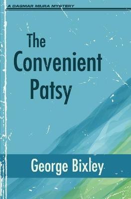 The Convenient Patsy(English, Paperback, Bixley George)