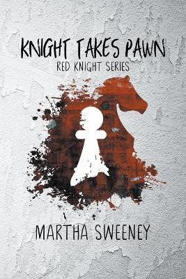Knight Takes Pawn(English, Paperback, Sweeney Martha)