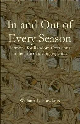 In and Out of Every Season(English, Paperback, Hawkins William L)