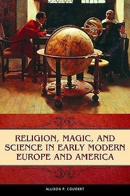 Religion, Magic, and Science in Early Modern Europe and America(English, Hardcover, Coudert Allison P.)