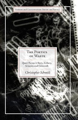 The Poetics of Waste(English, Paperback, Schmidt C.)