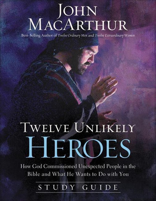 Twelve Unlikely Heroes Study Guide(English, Paperback, MacArthur John F.)