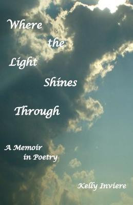 Where the Light Shines Through(English, Paperback, Inviere Kelly)