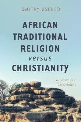 African Traditional Religion versus Christianity(English, Paperback, Usenco Dmitry)