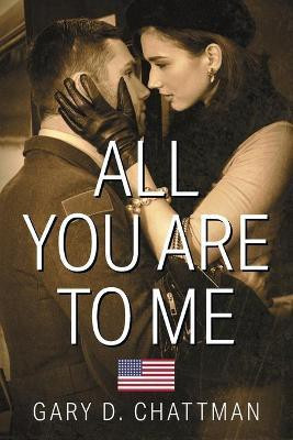 All You Are to Me(English, Paperback, Chattman Gary D)