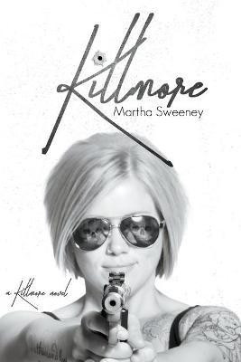 Killmore(English, Paperback, Sweeney Martha)