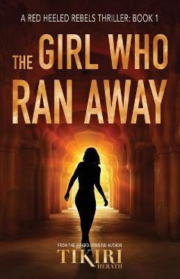 The Girl Who Ran Away(English, Paperback, Herath Tikiri)