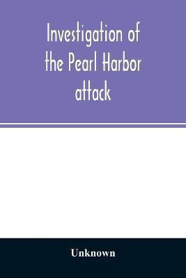 Investigation of the Pearl Harbor attack. Report of the Joint Committee on the Investigation of the Pearl Harbor attack, Congress of the United States, pursuant of S. Con. Res. 27, 79th Congress, a concurrent resolution to investigate the attack on Pearl H(English, Paperback, unknown) Investigation of the Pearl Harbor attack. Report of the Joint Committee on the Investigation of the Pearl Harbor attack, Congress of the United States, pursuant of S. Con. Res. 27, 79th Congress, a concurrent resolution to investigate the attack on Pearl H(English, Paperback, unknown)
