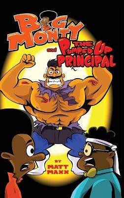 Big Monty and The Pumped Up Principal(English, Hardcover, unknown)