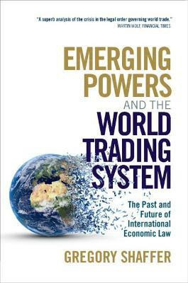 Emerging Powers and the World Trading System(English, Hardcover, Shaffer Gregory)
