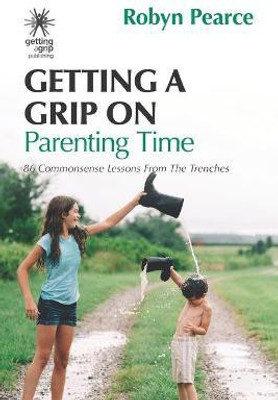 Getting a Grip on Parenting Time(English, Paperback, Pearce Robyn)