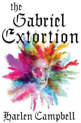 The Gabriel Extortion(English, Paperback, Campbell Harlen)