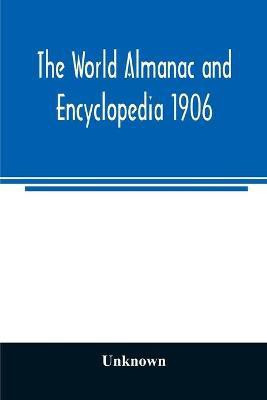 The World almanac and encyclopedia 1906(English, Paperback, unknown)