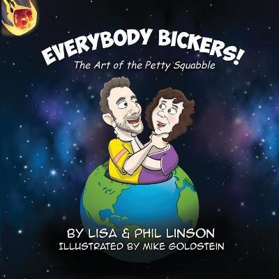 Everybody Bickers! The Art of the Petty Squabble(English, Paperback, Linson Lisa, Phil)