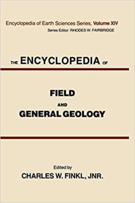 THE ENCYCLOPEDIA OF FIELD AND GENERAL GEOLOGY (SAE) (HB 2020)  - THE ENCYCLOPEDIA OF FIELD AND GENERAL GEOLOGY (SAE) (HB 2020)(Hardcover, FINKL C.W.)