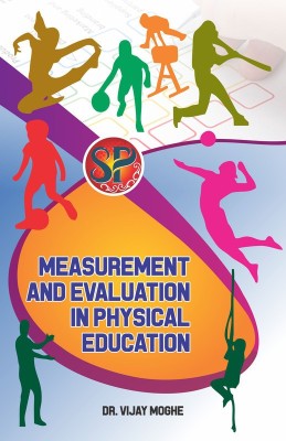 Measurement and Evaluation in Physical education (B.P.Ed. Physical Education)(Paperback, Dr. Vijay Moghe)