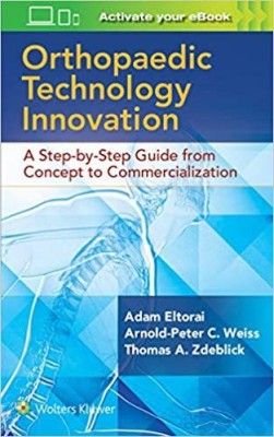 Orthopaedic Technology Innovation: A Step-by-Step Guide from Concept to Commercialization(English, Paperback, unknown)