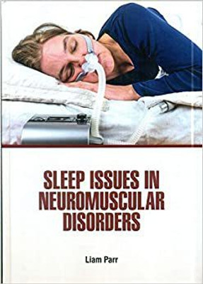 SLEEP ISSUES IN NEUROMUSCULAR DISORDERS (HB 2021)(Hardcover, PARR L.)