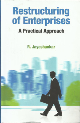 Restructuring of Enterprises- a Practical Approach(English, Hardcover, Jayashankar R.)