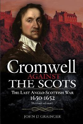 Cromwell Against the Scots(English, Hardcover, Grainger John D)