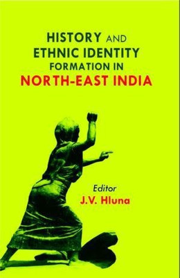 History and Ethnic Identity Formation in North-East India(English, Hardcover, Hluna J.V.)