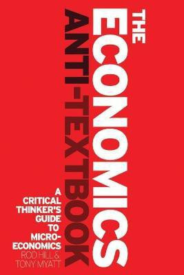 The Economics Anti-Textbook(English, Paperback, Hill Rod)
