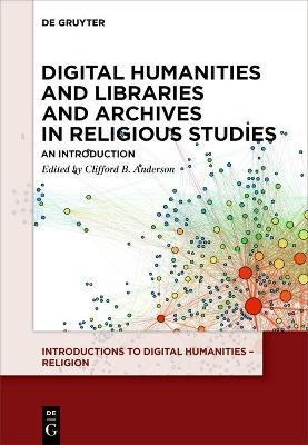Digital Humanities and Libraries and Archives in Religious Studies(English, Electronic book text, unknown)