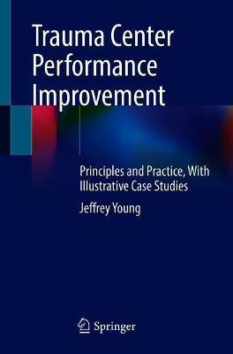Trauma Center Performance Improvement(English, Paperback, Young Jeffrey S.)