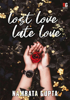 Lost Love Late Love(English, Paperback, Gupta Namrata)
