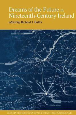Dreams of the Future in Nineteenth-Century Ireland 2021(English, Hardcover, unknown)
